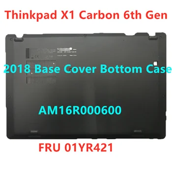 Новая/Оригинальная Задняя Крышка Основания Корпуса Нижний Чехол Для Lenovo ThinkPad X1 Carbon 6th Gen Base Cover D shell D Cover 01YR421 AM16R000600