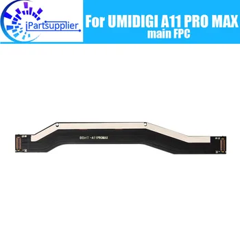 UMIDIGI A11 PRO MAX Основная плата FPC 100% Оригинальный основной ленточный гибкий кабель Аксессуары FPC для замены деталей телефона A11 PRO MAX.