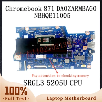 DA0ZARMBAG0 С процессором SRGL3 5205U Высококачественная Материнская Плата Для Ноутбука Acer Chromebook 871 Материнская Плата NBHQE11005 100% Полностью Протестирована В порядке